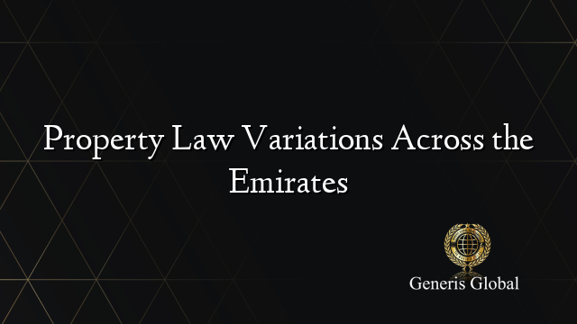 Property Law Variations Across the Emirates