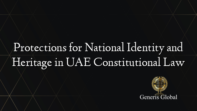 Protections for National Identity and Heritage in UAE Constitutional Law