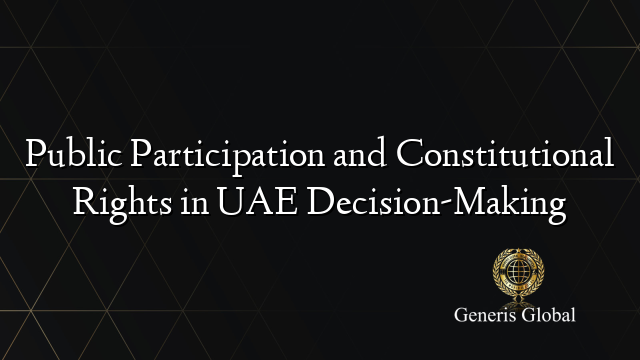 Public Participation and Constitutional Rights in UAE Decision-Making