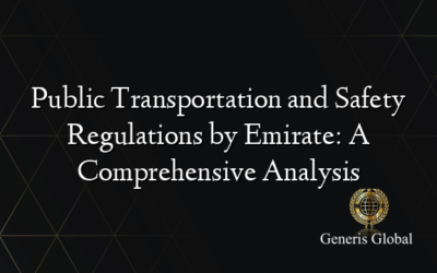 Public Transportation and Safety Regulations by Emirate: A Comprehensive Analysis