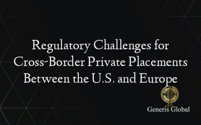 Regulatory Challenges for Cross-Border Private Placements Between the U.S. and Europe