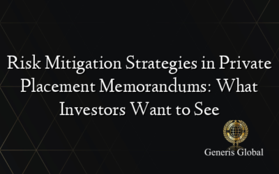 Risk Mitigation Strategies in Private Placement Memorandums: What Investors Want to See