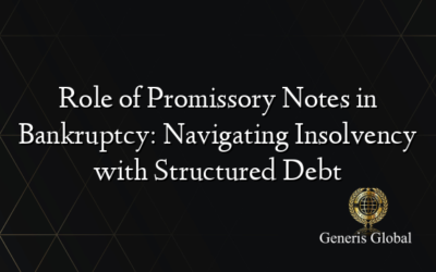 Role of Promissory Notes in Bankruptcy: Navigating Insolvency with Structured Debt