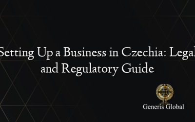Setting Up a Business in Czechia: Legal and Regulatory Guide