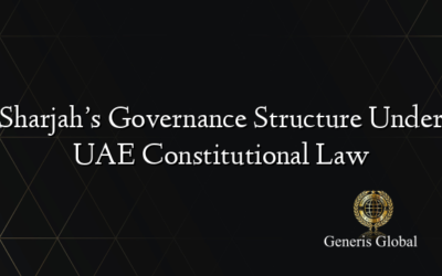 Sharjah’s Governance Structure Under UAE Constitutional Law