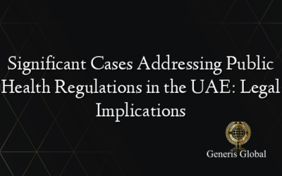 Significant Cases Addressing Public Health Regulations in the UAE: Legal Implications