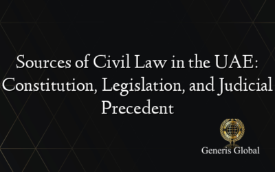 Sources of Civil Law in the UAE: Constitution, Legislation, and Judicial Precedent