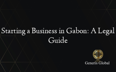 Starting a Business in Gabon: A Legal Guide