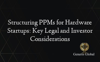 Structuring PPMs for Hardware Startups: Key Legal and Investor Considerations