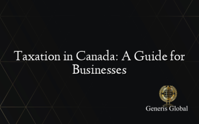 Taxation in Canada: A Guide for Businesses