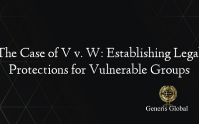 The Case of V v. W: Establishing Legal Protections for Vulnerable Groups