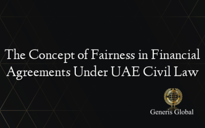 The Concept of Fairness in Financial Agreements Under UAE Civil Law