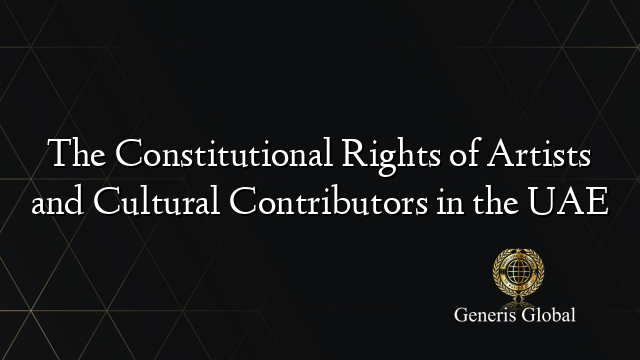 The Constitutional Rights of Artists and Cultural Contributors in the UAE