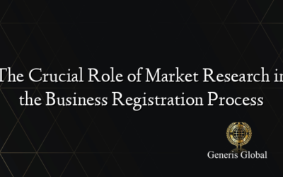 The Crucial Role of Market Research in the Business Registration Process