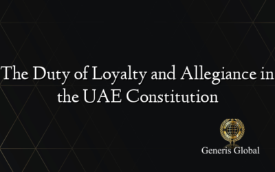 The Duty of Loyalty and Allegiance in the UAE Constitution