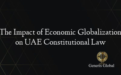 The Impact of Economic Globalization on UAE Constitutional Law