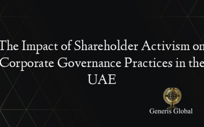 The Impact of Shareholder Activism on Corporate Governance Practices in the UAE