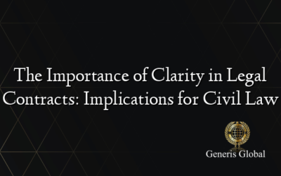 The Importance of Clarity in Legal Contracts: Implications for Civil Law