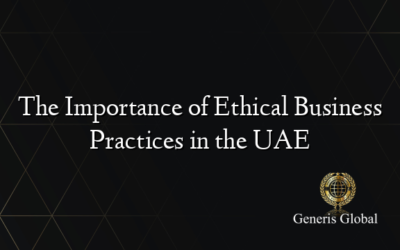 The Importance of Ethical Business Practices in the UAE