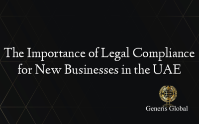 The Importance of Legal Compliance for New Businesses in the UAE