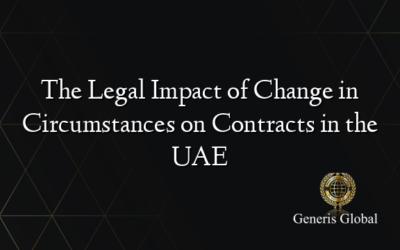 The Legal Impact of Change in Circumstances on Contracts in the UAE