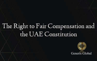 The Right to Fair Compensation and the UAE Constitution