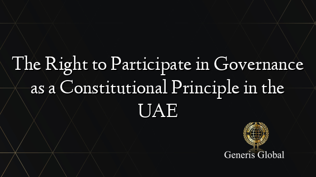 The Right to Participate in Governance as a Constitutional Principle in the UAE