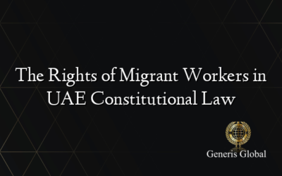 The Rights of Migrant Workers in UAE Constitutional Law