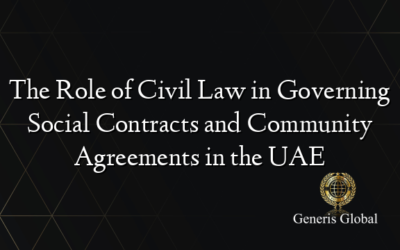 The Role of Civil Law in Governing Social Contracts and Community Agreements in the UAE