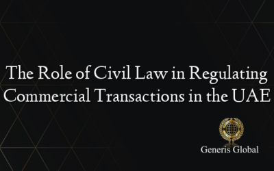 The Role of Civil Law in Regulating Commercial Transactions in the UAE