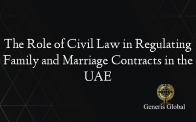 The Role of Civil Law in Regulating Family and Marriage Contracts in the UAE