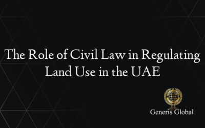 The Role of Civil Law in Regulating Land Use in the UAE