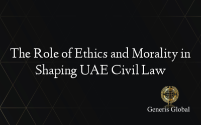 The Role of Ethics and Morality in Shaping UAE Civil Law