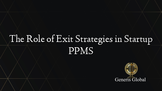 The Role of Exit Strategies in Startup PPMS