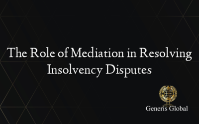 The Role of Mediation in Resolving Insolvency Disputes