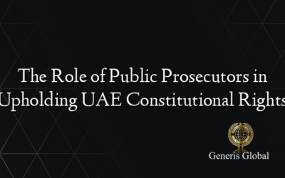 The Role of Public Prosecutors in Upholding UAE Constitutional Rights