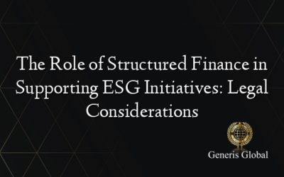 The Role of Structured Finance in Supporting ESG Initiatives: Legal Considerations