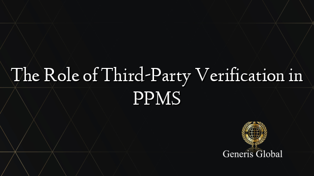 The Role of Third-Party Verification in PPMS