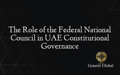 The Role of the Federal National Council in UAE Constitutional Governance