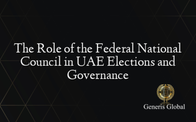 The Role of the Federal National Council in UAE Elections and Governance