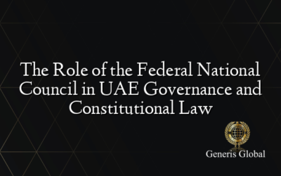 The Role of the Federal National Council in UAE Governance and Constitutional Law