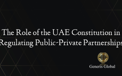 The Role of the UAE Constitution in Regulating Public-Private Partnerships