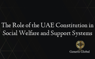 The Role of the UAE Constitution in Social Welfare and Support Systems