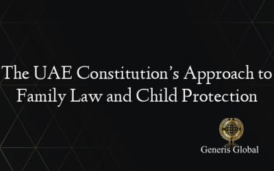The UAE Constitution’s Approach to Family Law and Child Protection