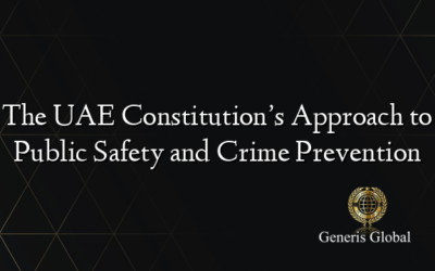 The UAE Constitution’s Approach to Public Safety and Crime Prevention