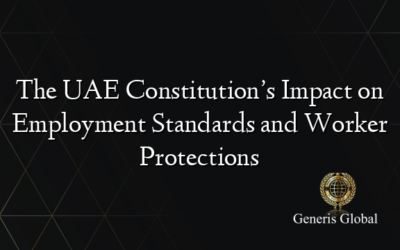 The UAE Constitution’s Impact on Employment Standards and Worker Protections