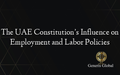 The UAE Constitution’s Influence on Employment and Labor Policies