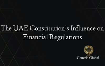 The UAE Constitution’s Influence on Financial Regulations