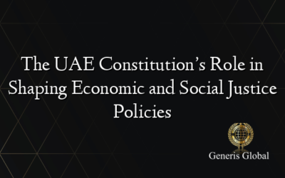 The UAE Constitution’s Role in Shaping Economic and Social Justice Policies