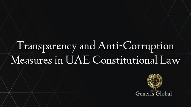 Transparency and Anti-Corruption Measures in UAE Constitutional Law